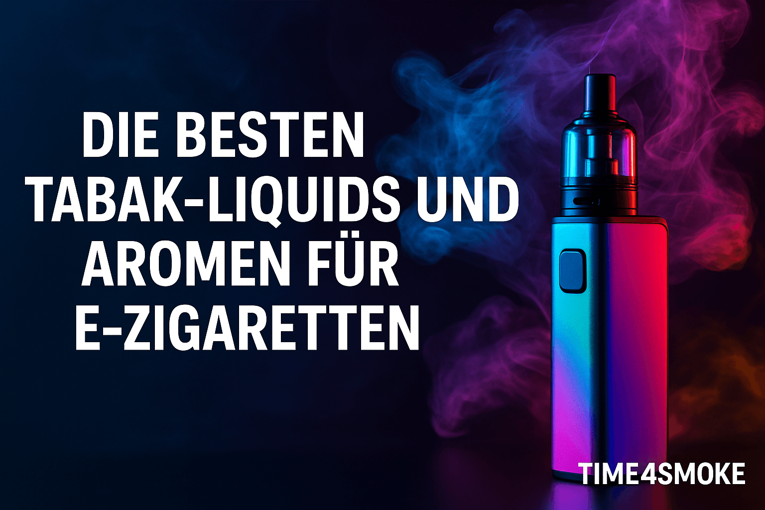 Tabak-Liquids & Aromen für E-Zigaretten | Kaufberatung & Vergleich - time4smoke